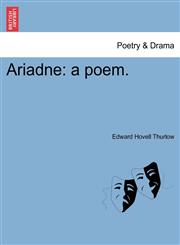 Ariadne a poem.,1241025487,9781241025489