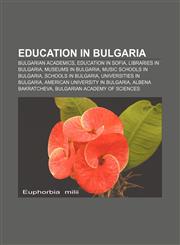 Education in Bulgaria Bulgarian academics, Education in Sofia, Libraries in Bulgaria, Museums in Bulgaria, Music schools in Bulgaria,1157033113,9781157033110