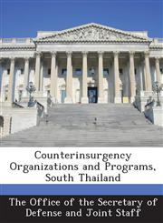 Counterinsurgency Organizations and Programs, South Thailand,1287042856,9781287042853