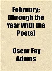 February; [through the Year With the Poets],1152655604,9781152655607