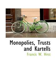 Monopolies, Trusts and Kartells,1115342975,9781115342971