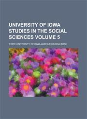University of Iowa Studies in the Social Sciences Volume 5,1236760166,9781236760166