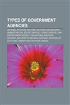 Types of government agencies National archives, National Archives and Records Administration, Secret service, Forest service,1233080024,9781233080021