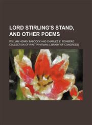 Lord Stirling's stand, and other poems,1151182559,9781151182555