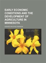 Early economic conditions and the development of agriculture in Minnesota,1152155865,9781152155862