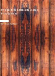 On Board the Esmeralda (Large Print Edition),1434674592,9781434674593