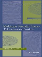 Multiscale Potential Theory With Applications to Geoscience,081764105X,9780817641054