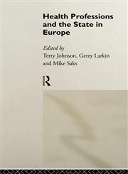 Health Professions and the State in Europe,0415106311,9780415106313