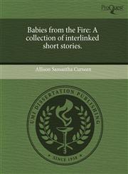 Babies from the Fire A collection of interlinked short stories.,1243020938,9781243020932