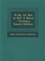 To Be, or Not to Be?,1289902984,9781289902988