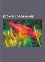 Economy of Denmark Tourism in Denmark, Danish Krone, Denmark and the Euro, Flexicurity, Mortgage Industry of Denmark, Danish Cooperative,1230566635,9781230566634
