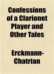 Confessions of a Clarionet Player and Other Tales,1152822330,9781152822337
