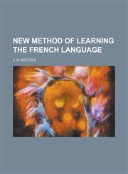 New method of learning the French language,1230146997,9781230146997