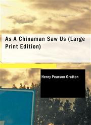 As A Chinaman Saw Us (Large Print Edition),1434693546,9781434693549