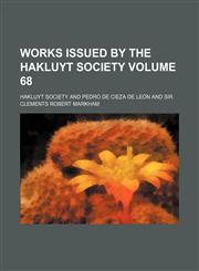 Works issued by the Hakluyt Society Volume 68,1150734728,9781150734724