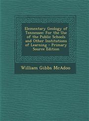 Elementary Geology of Tennessee For the Use of the Public Schools and Other Institutions of Learning,1289387370,9781289387372