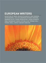 European writers Invention of radio, Dejan Stojanović, Sadi Ranson, Jeton Neziraj, List of European mystery writers, Andreas Divus,1157556124,9781157556121
