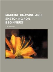 Machine drawing and sketching for beginners,1130982602,9781130982602