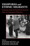 Diasporas and Ethnic Migrants Germany, Israel and Russia in Comparative Perspective,0714683841,9780714683843