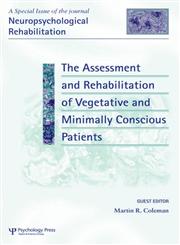 The Assessment and Rehabilitation of Vegetative and Minimally Conscious Patients,1841699926,9781841699929