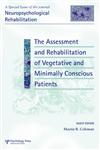 The Assessment and Rehabilitation of Vegetative and Minimally Conscious Patients,1841699926,9781841699929