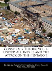 Conspiracy Theory, Vol. 4 United Airlines 93 and the Attack on the Pentagon,1240158300,9781240158300