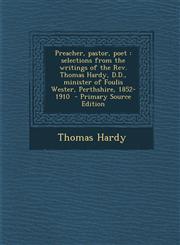 Preacher, pastor, poet selections from the writings of the Rev. Thomas Hardy, D.D., minister of Foulis Wester, Perthshire, 1852-1910  - Primary Source Edition,1293412295,9781293412299