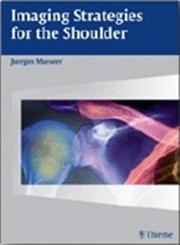 Imaging Strategies for the Shoulder A Multimodality Manual 1st Edition,3131358513,9783131358516