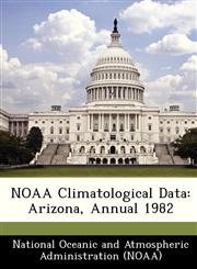NOAA Climatological Data Arizona, Annual 1982,1249256070,9781249256076