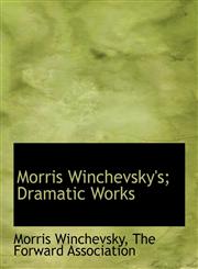 Morris Winchevsky's; Dramatic Works,1140454072,9781140454076