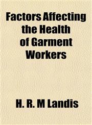 Factors Affecting the Health of Garment Workers,1151848042,9781151848048