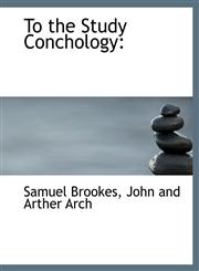 To the Study Conchology,1140585908,9781140585909
