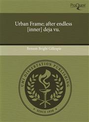 Urban Frame; after endless [inner] deja vu.,1243471751,9781243471758