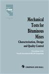 Mechanical Tests for Bituminous Mixes - Characterization, Design and Quality Control: Proceedings of the Fourth International RILEM Symposium (RILEM Proceedings 8),0412392607,9780412392603