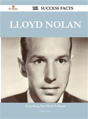 Lloyd Nolan 161 Success Facts - Everything You Need to Know about Lloyd Nolan,1488560986,9781488560989