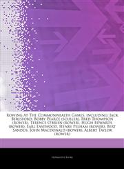 Articles On Rowing At The Commonwealth Games, including Jack Beresford, Bobby Pearce (sculler), Fred Thompson (rower), Terence O'brien (rower), Hugh Edwards (rower), Earl Eastwood, Henry Pelham (rower), Bert Sandos, John Macdonald (rower),1244247022,9781244247024