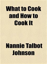 What to Cook and How to Cook It,1152202723,9781152202726
