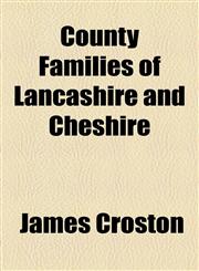 County Families of Lancashire and Cheshire,1154673022,9781154673029