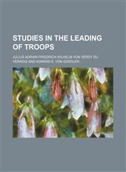 Studies in the leading of troops,1151219614,9781151219619