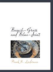 Bunch-Grass and Blue-Joint,1113637005,9781113637000