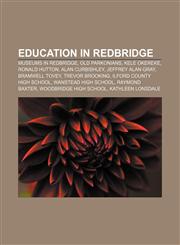 Education in Redbridge Museums in Redbridge, Old Parkonians, Kele Okereke, Ronald Hutton, Alan Curbishley, Jeffrey Alan Gray, Bramwell Tovey,1156077427,9781156077429