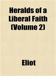 Heralds of a Liberal Faith (Volume 2),1152287311,9781152287310