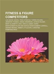 Fitness & figure competitors Lisa Marie Varon, Trish Stratus, Torrie Wilson, Jennifer Thomas, Vanda Hădărean, Latisha Wilder,1155193245,9781155193243