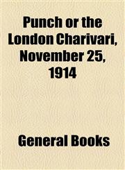 Punch or the London Charivari, November 25, 1914,1153819260,9781153819268