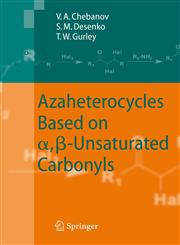 Azaheterocycles Based on a,ß-Unsaturated Carbonyls,3540683615,9783540683612