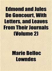 Edmond and Jules De Goncourt, With Letters, and Leaves From Their Journals (Volume 2),1152523457,9781152523456