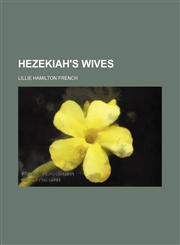 Hezekiah's wives,115450106X,9781154501063