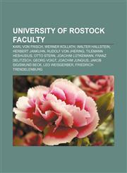 University of Rostock faculty Karl von Frisch, Werner Kollath, Walter Hallstein, Herbert Jankuhn, Rudolf von Jhering, Tilemann Heshusius,1155758536,9781155758534