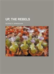 Up, the Rebels,1151296554,9781151296559