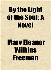 By the Light of the Soul; A Novel,115033830X,9781150338304